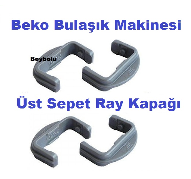 Beko Üst Sepet Ray Kapak Bulaşık Makinesi Üst Ray Tutucu  Tırnak